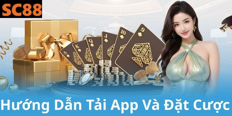 Hướng dẫn tải app và đặt cược đơn giản