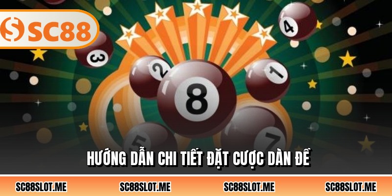 Hướng dẫn chi tiết đặt cược dàn đề