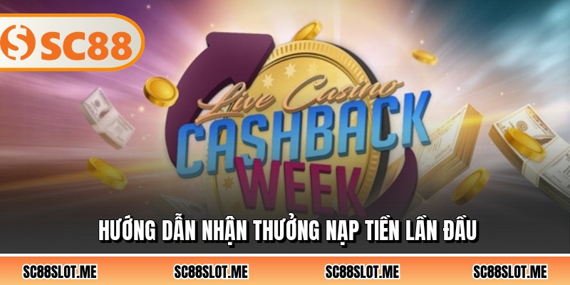 Hướng dẫn nhận thưởng nạp tiền lần đầu