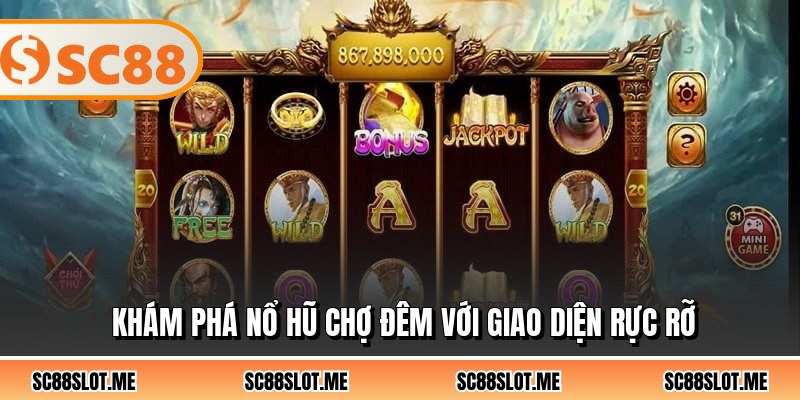 Khám phá nổ hũ chợ đêm với giao diện rực rỡ