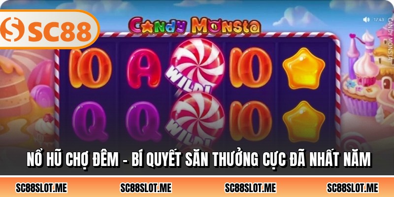 Nổ Hũ Chợ Đêm - Bí Quyết Săn Thưởng Cực Đã Nhất Năm