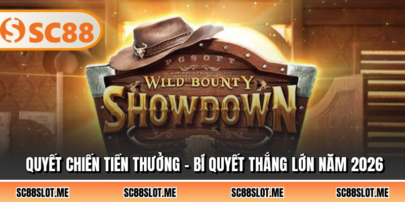 Quyết Chiến Tiền Thưởng - Bí Quyết Thắng Lớn Năm 2026